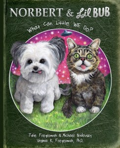 Book 3 (due out in November 2015): Norbert & Lil Bub - What can little we do?